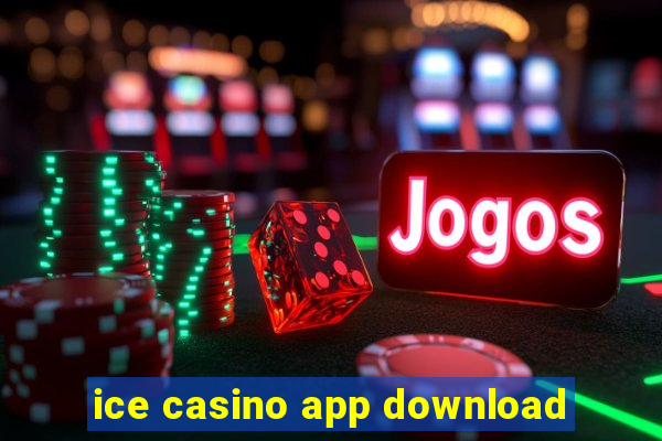 ice casino app download